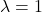 lambda=1